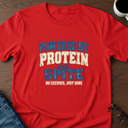 Powered By Protein & Spite T-Shirt