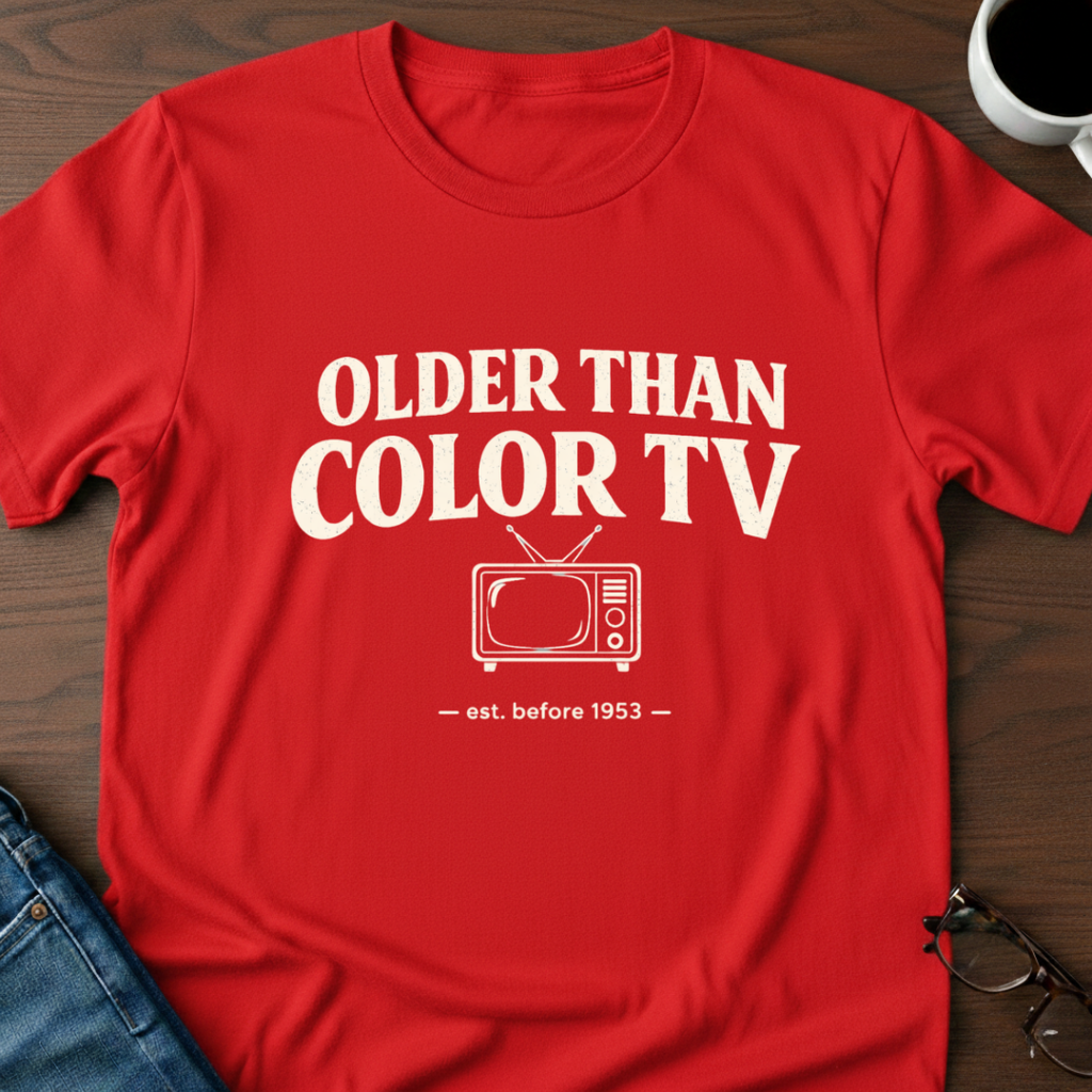 Older Than Color TV T-Shirt