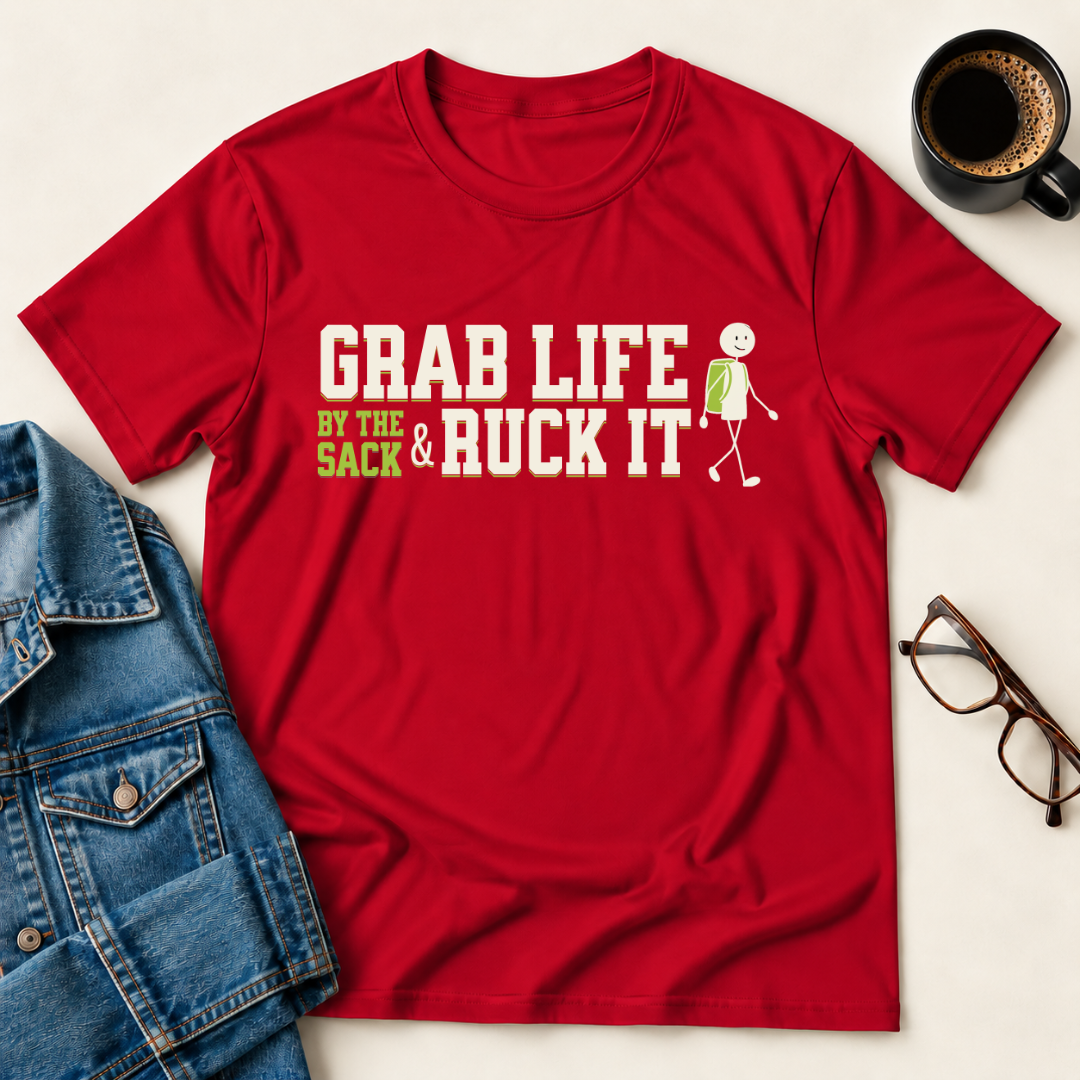 Grab Life By The Sack & Ruck It T-Shirt