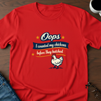 Oops!  I Counted My Chickens T-Shirt