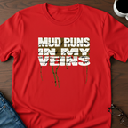 Mud Runs In My Veins T-Shirt