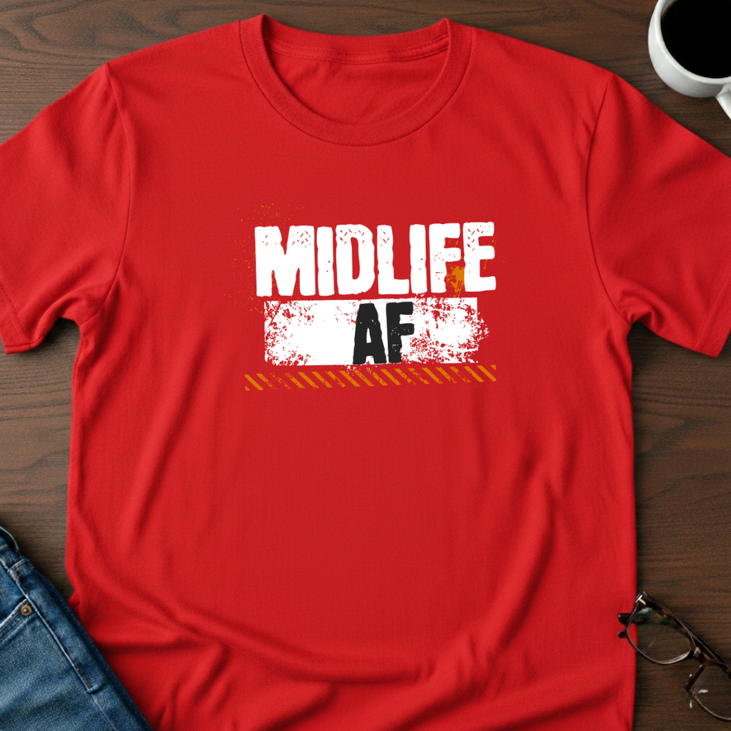 Midlife AF T-Shirt