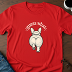 Guess What? Corgi Butt! T-Shirt