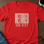 Retired & Sexy T-Shirt