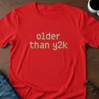 Older Than Y2K T-Shirt