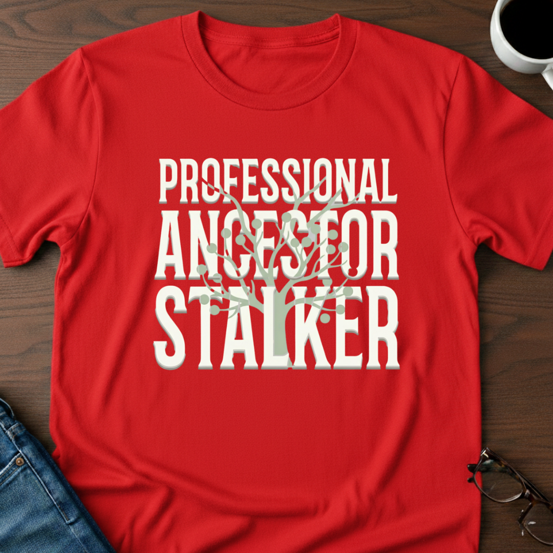 Professional Ancestor Stalker T-Shirt