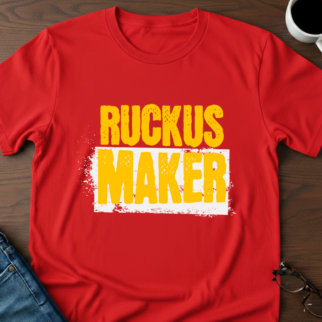 Ruckus Maker T-Shirt