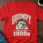 Grumpy - Since the 1900's T-Shirt