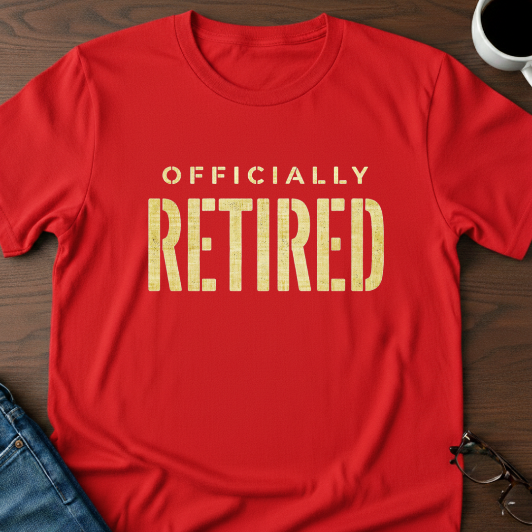 Officially Retired T-Shirt