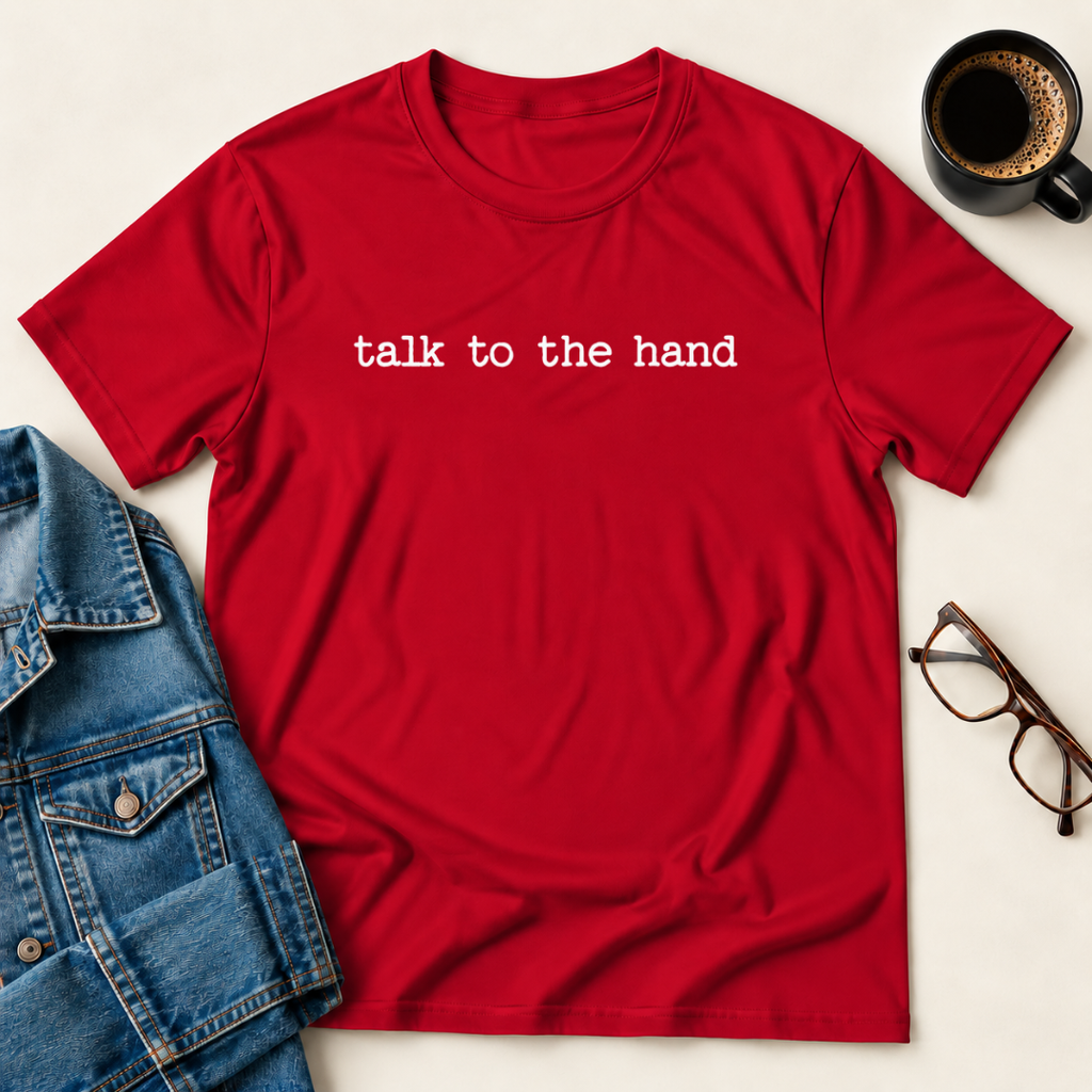 Talk To The Hand T-Shirt