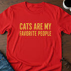 Cats Are My Favorite People T-Shirt