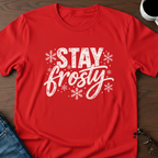 Stay Frosty T-Shirt
