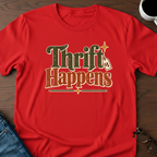 Thrift Happens T-Shirt