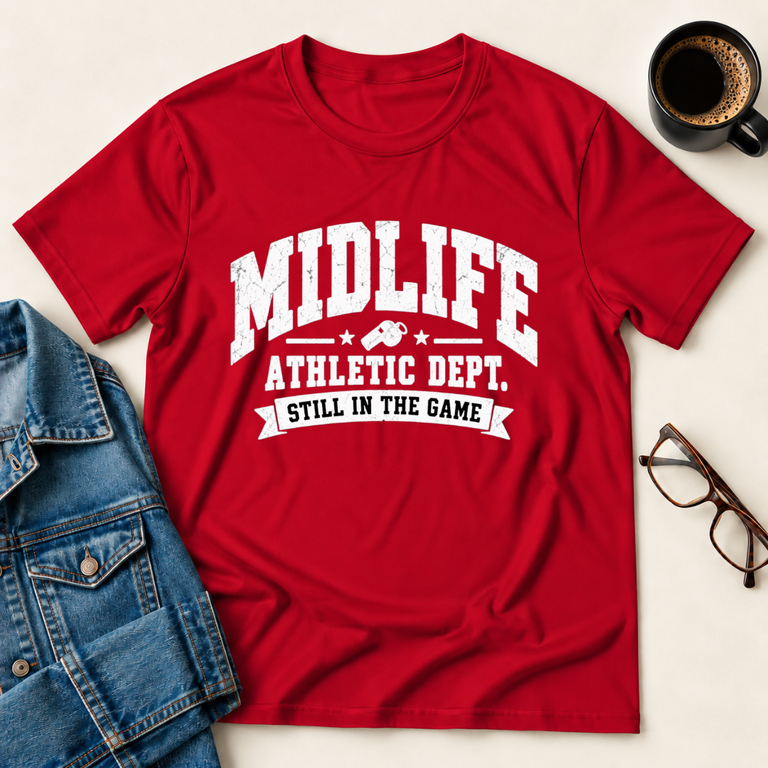 Midlife Athletic Dept. - Still In The Game T-Shirt