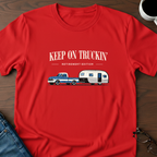 Keep On Truckin' - Retirement Edition T-Shirt