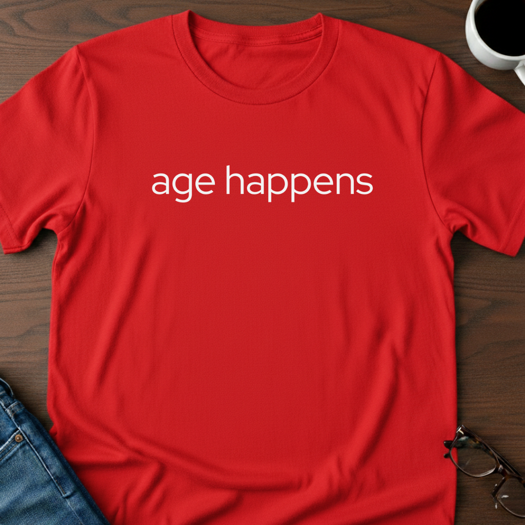 Age Happens T-Shirt