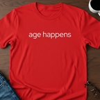 Age Happens T-Shirt