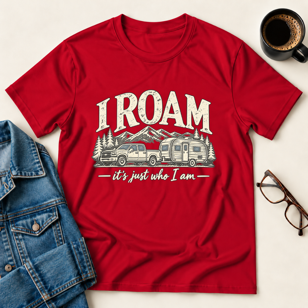 I Roam, It's Just Who I Am T-Shirt