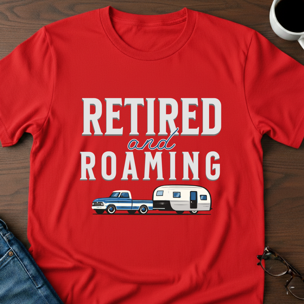 Retired & Roaming T-Shirt