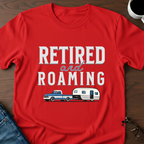 Retired & Roaming T-Shirt