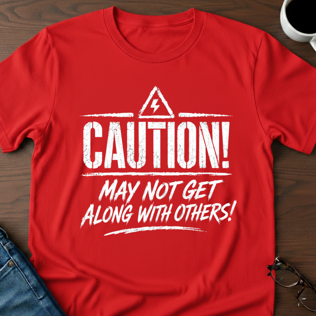 May Not Get Along With Others T-Shirt