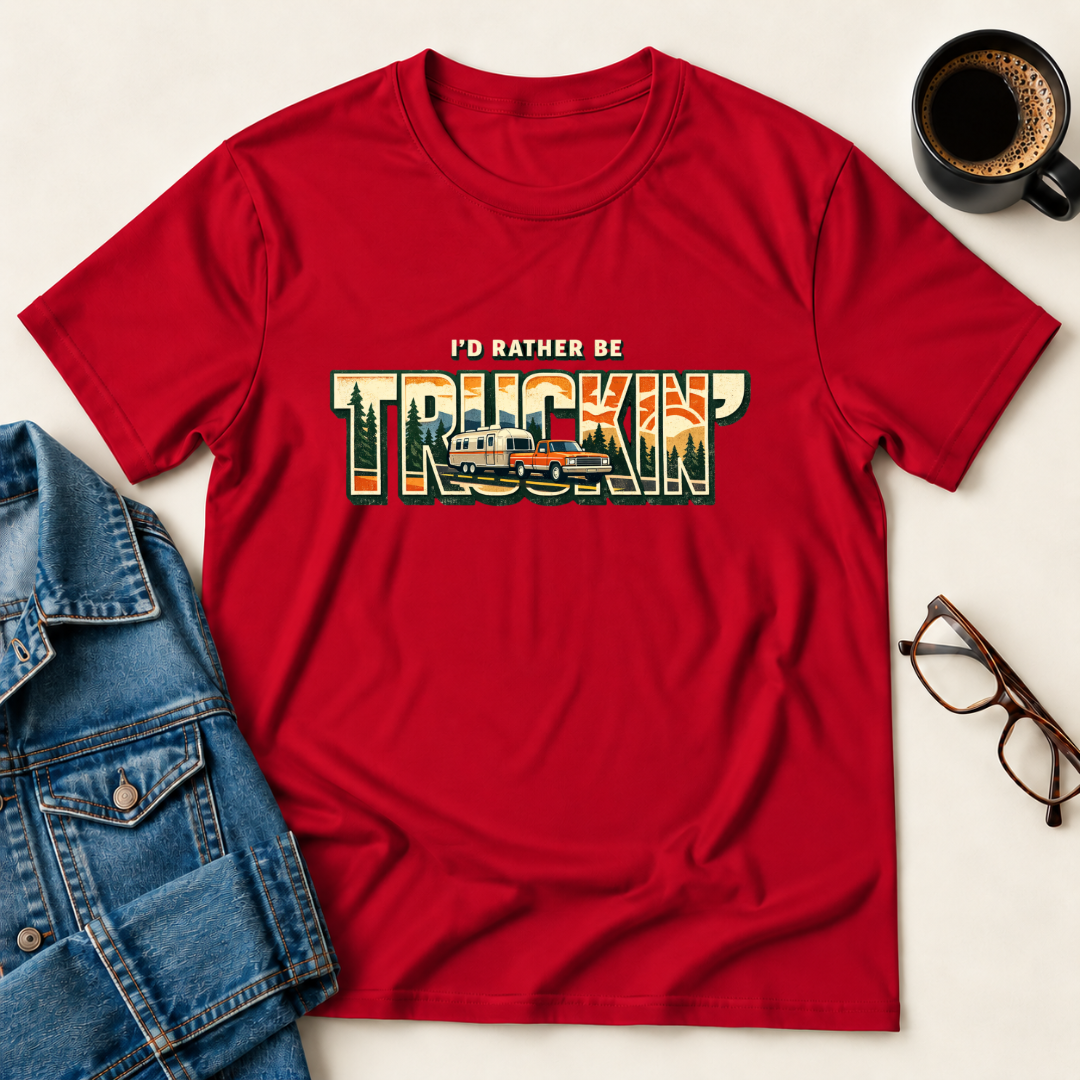 I'd Rather Be Truckin' T-Shirt