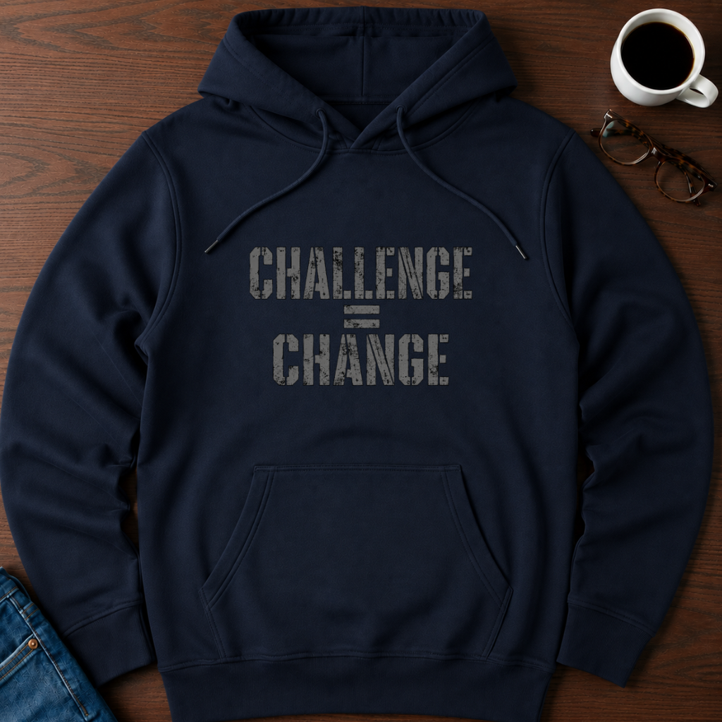 Challenge = Change  Hoodie