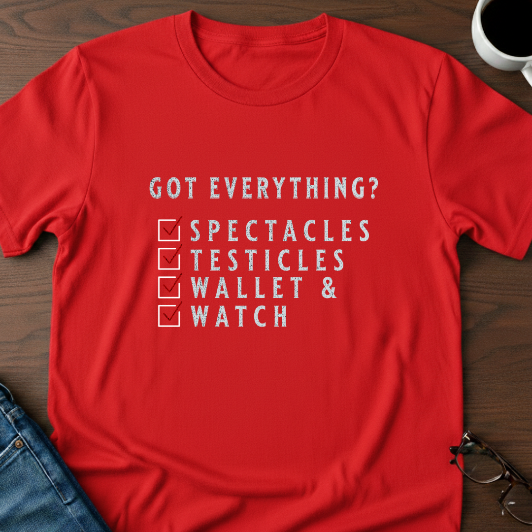 Got Everything? T-Shirt
