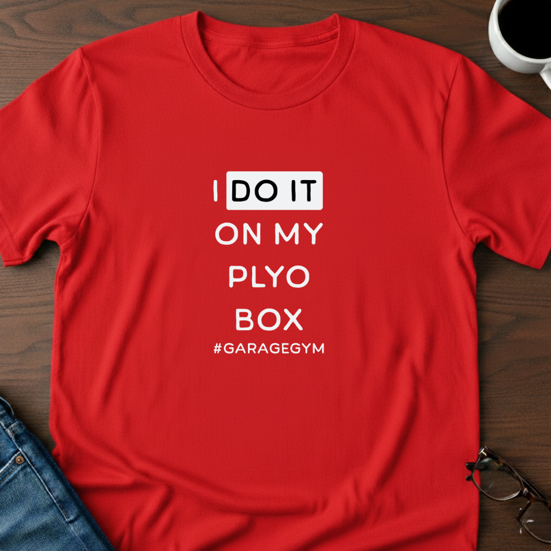 I Do It On The Plyo Box T-shirt