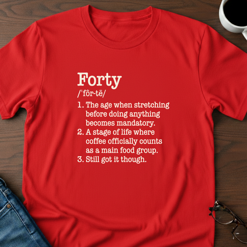 Forty Defined - Birthday T-Shirt