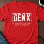 GenX - My Parents Still Don't Know Where I Am T-Shirt