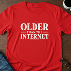 Older Than The Internet T-Shirt
