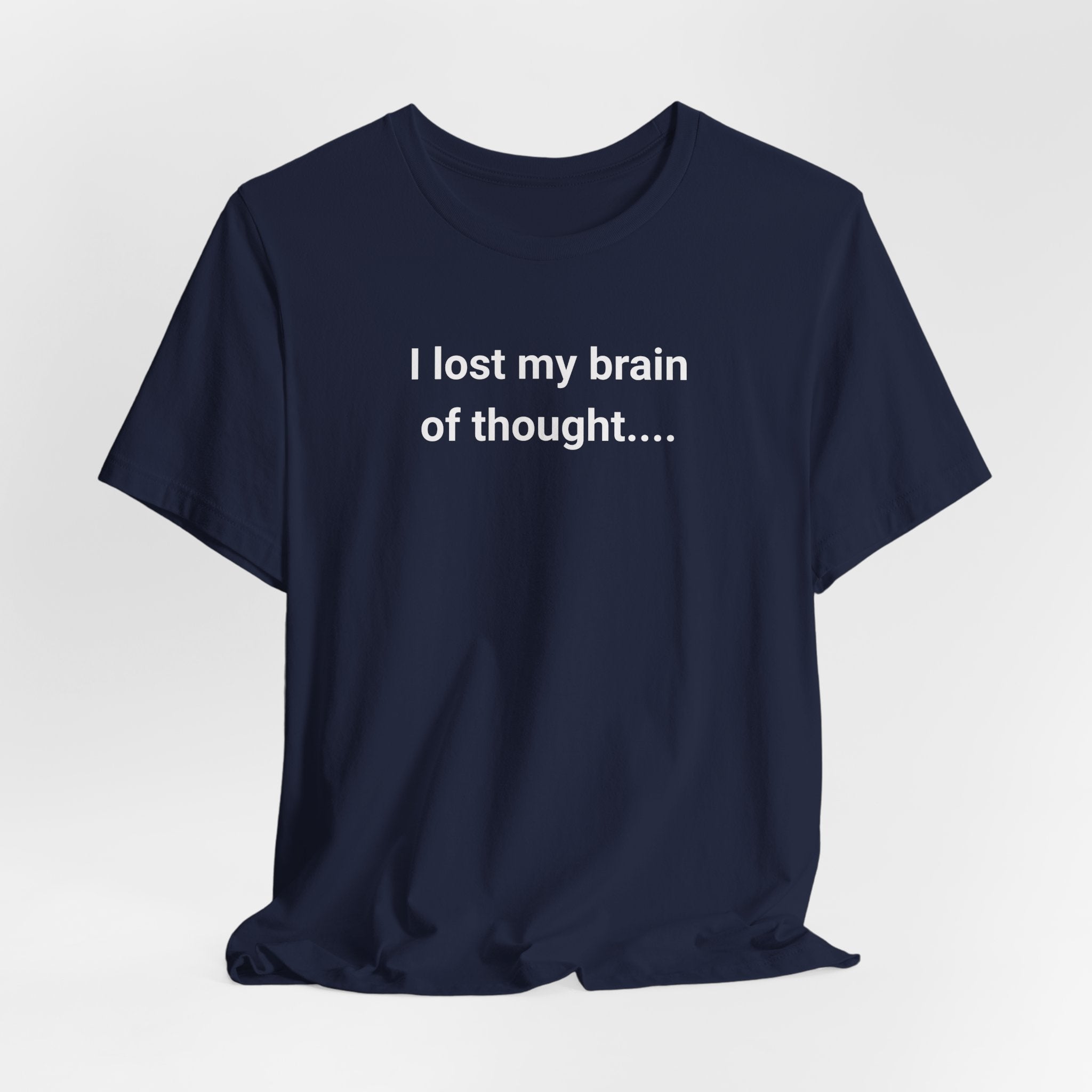 I Lost My Brain Of Thought T-Shirt