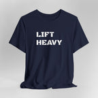 Lift Heavy T-Shirt