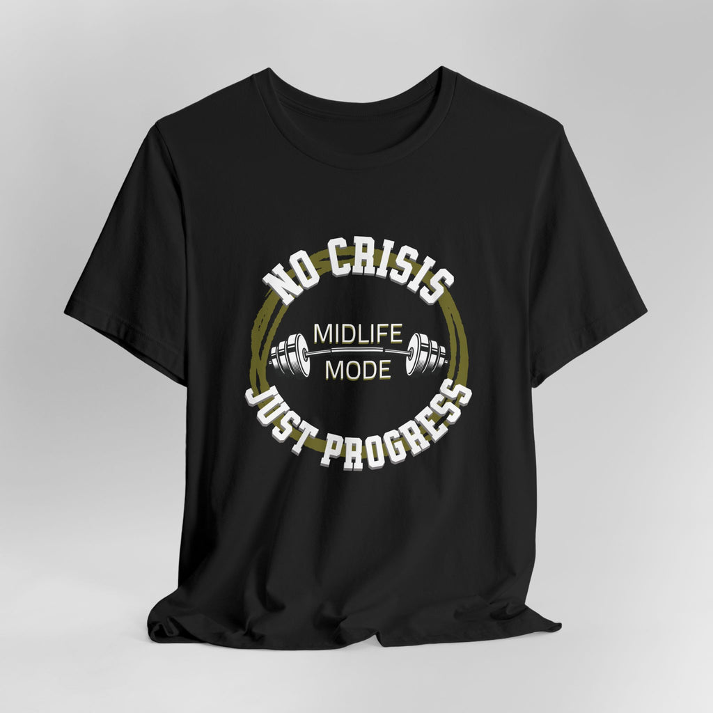 No Crisis Just Progress T-Shirt