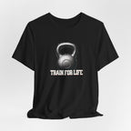Train For Life T-Shirt