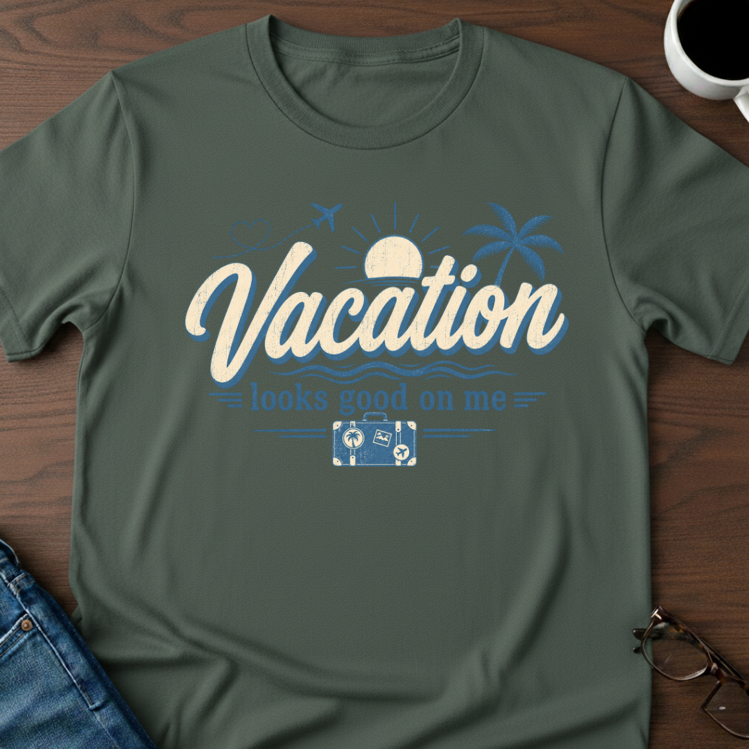 Vacation Looks Good On Me T-Shirt