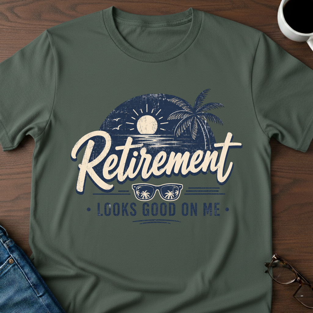 Retirement Looks Good On Me T-Shirt