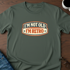 I'm Not Old, I'm Retro T-Shirt