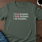 I Love, Hate, Do Burpees T-Shirt
