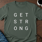Get Strong T-Shirt