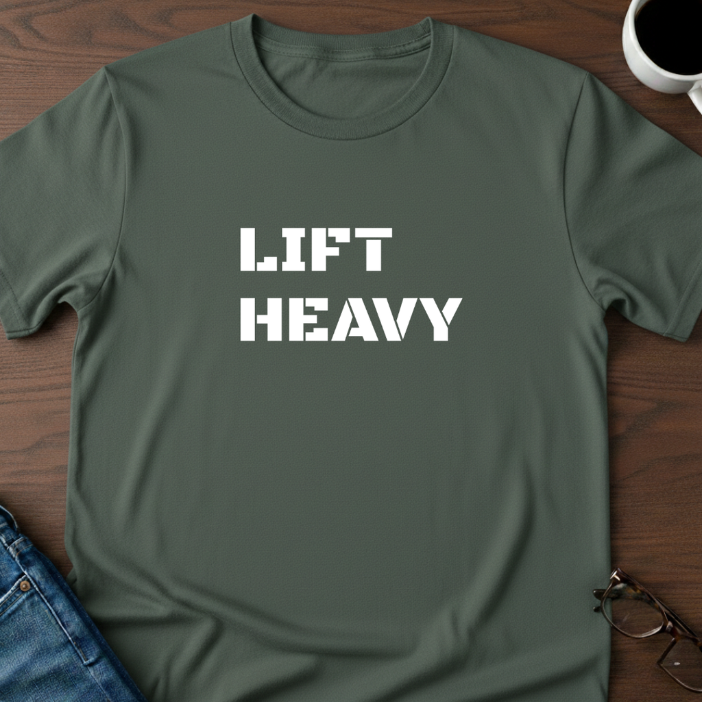 Lift Heavy T-Shirt
