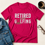 Retired & Golfing T-Shirt