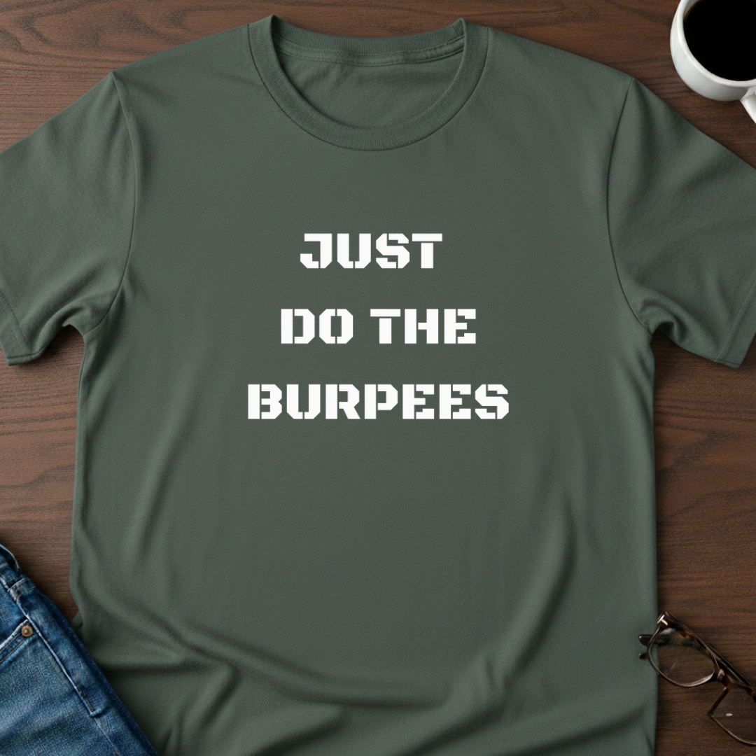 Just Do The Burpees T-Shirt