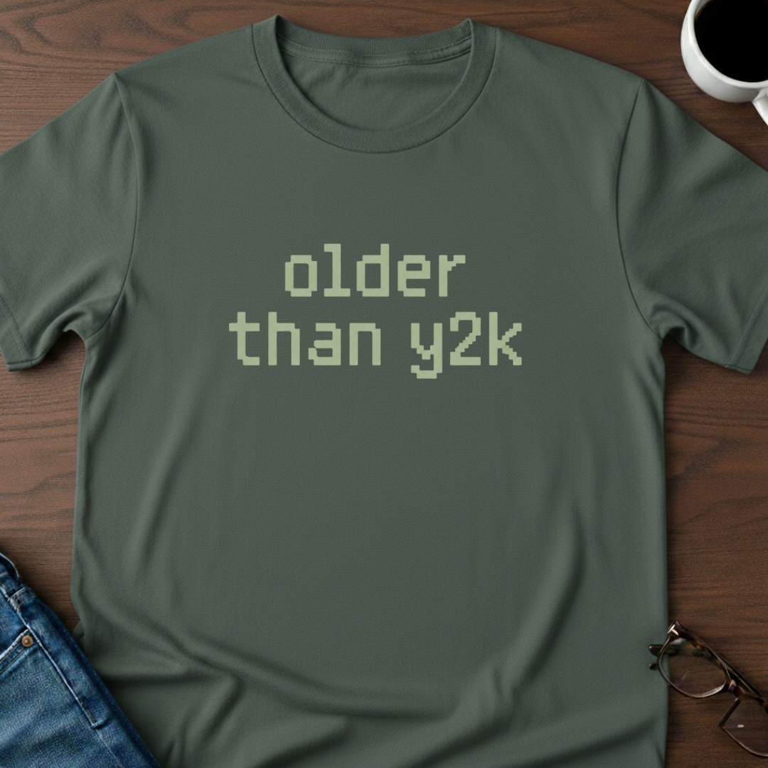 Older Than Y2K T-Shirt