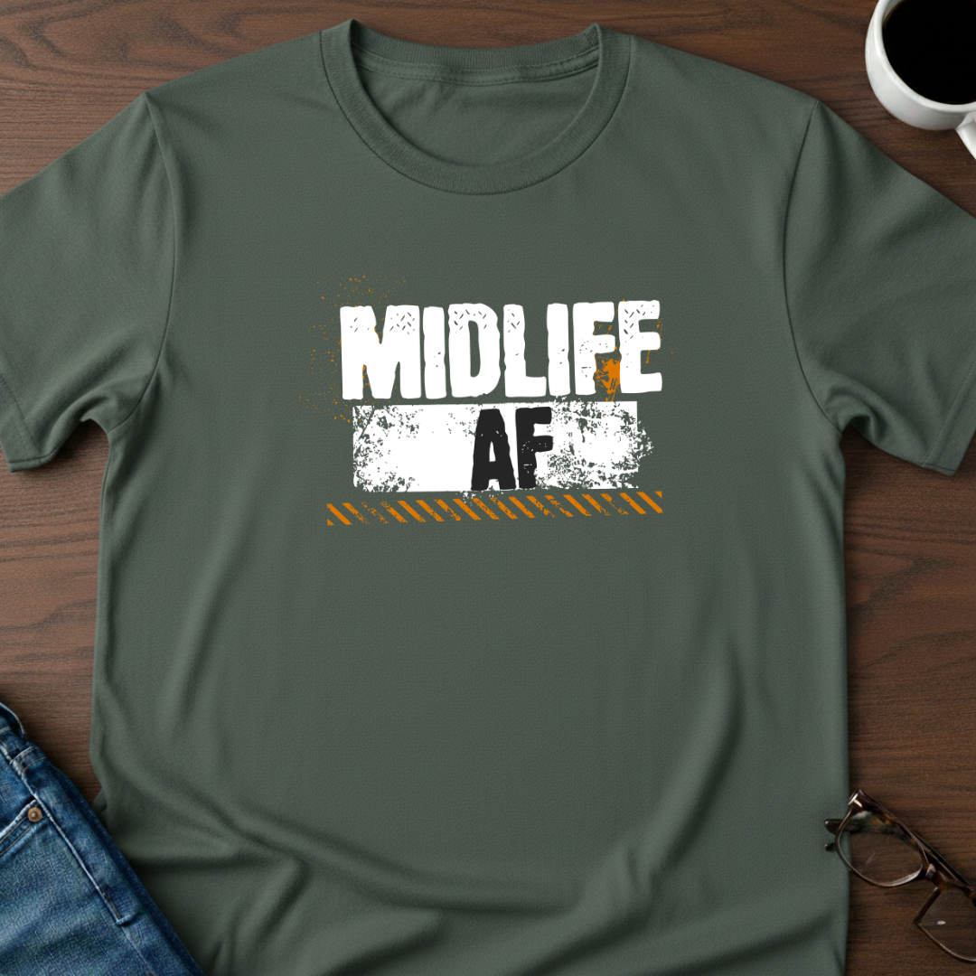 Midlife AF T-Shirt