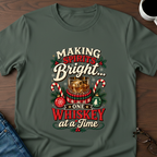 Making Spirits Bright One Whiskey At A Time T-Shirt