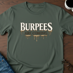Burpees Are Coming T-Shirt
