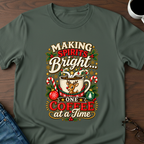 Making Spirits Bright One Coffee At A Time T-Shirt