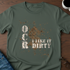 OCR - I Like It Dirty T-Shirt